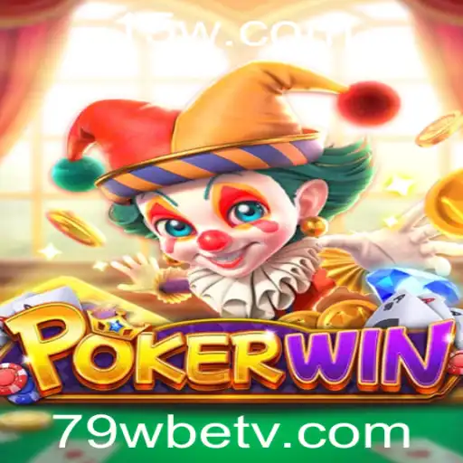 POKERWIN: Explorando o Fascinante Mundo do Poker com 79Wbet